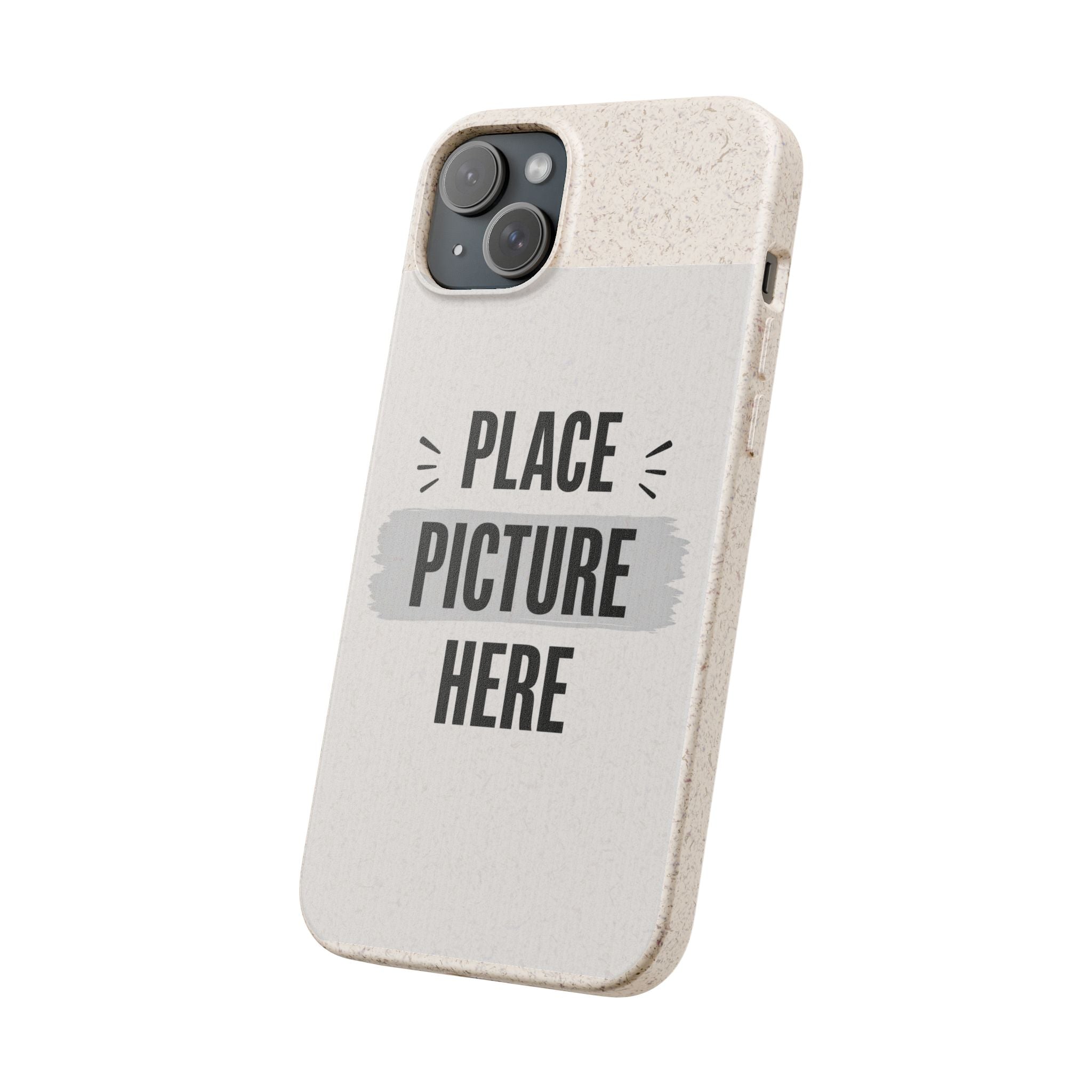 Biodegradable Phone Case — Eco-Friendly Customizable "Place Picture Here" Design