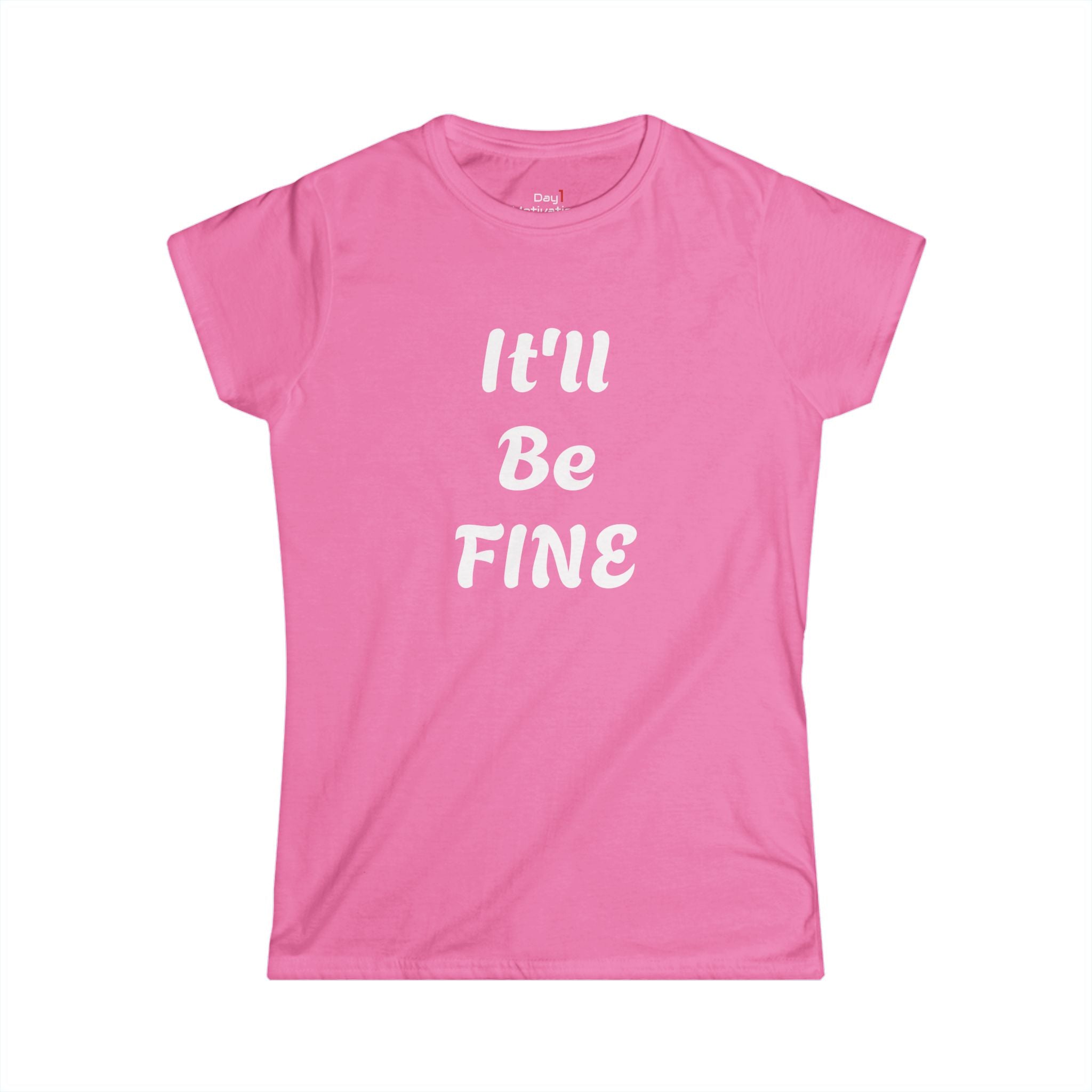 "It'll Be Fine" Graphic Tee — Women's Relaxed Comfort T-Shirt