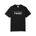"Matching T-Shirt" | Unisex Graphic Tee with University Blue and Black Text