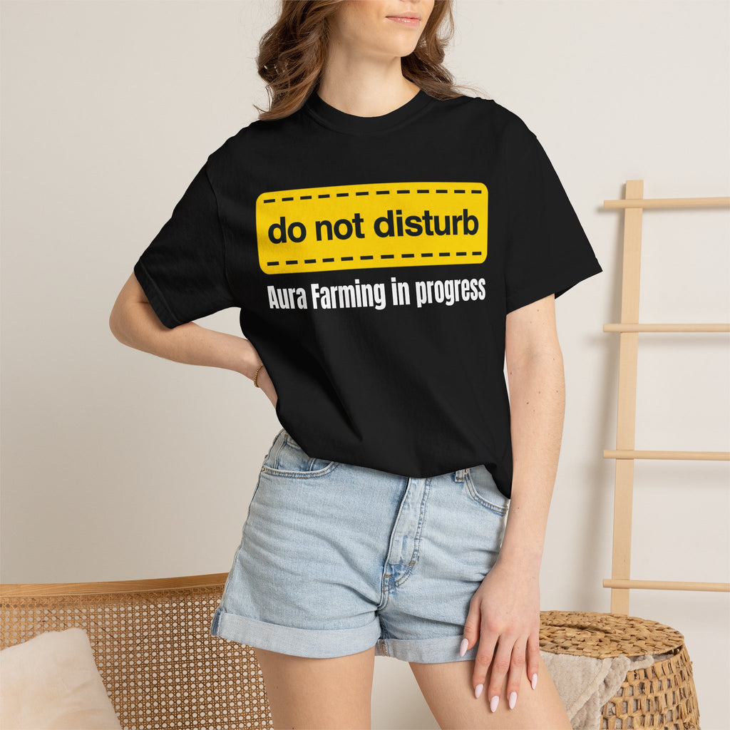 Do Not Disturb T-Shirt  "Aura Farming in Progress" —Funny Spiritual Tee
