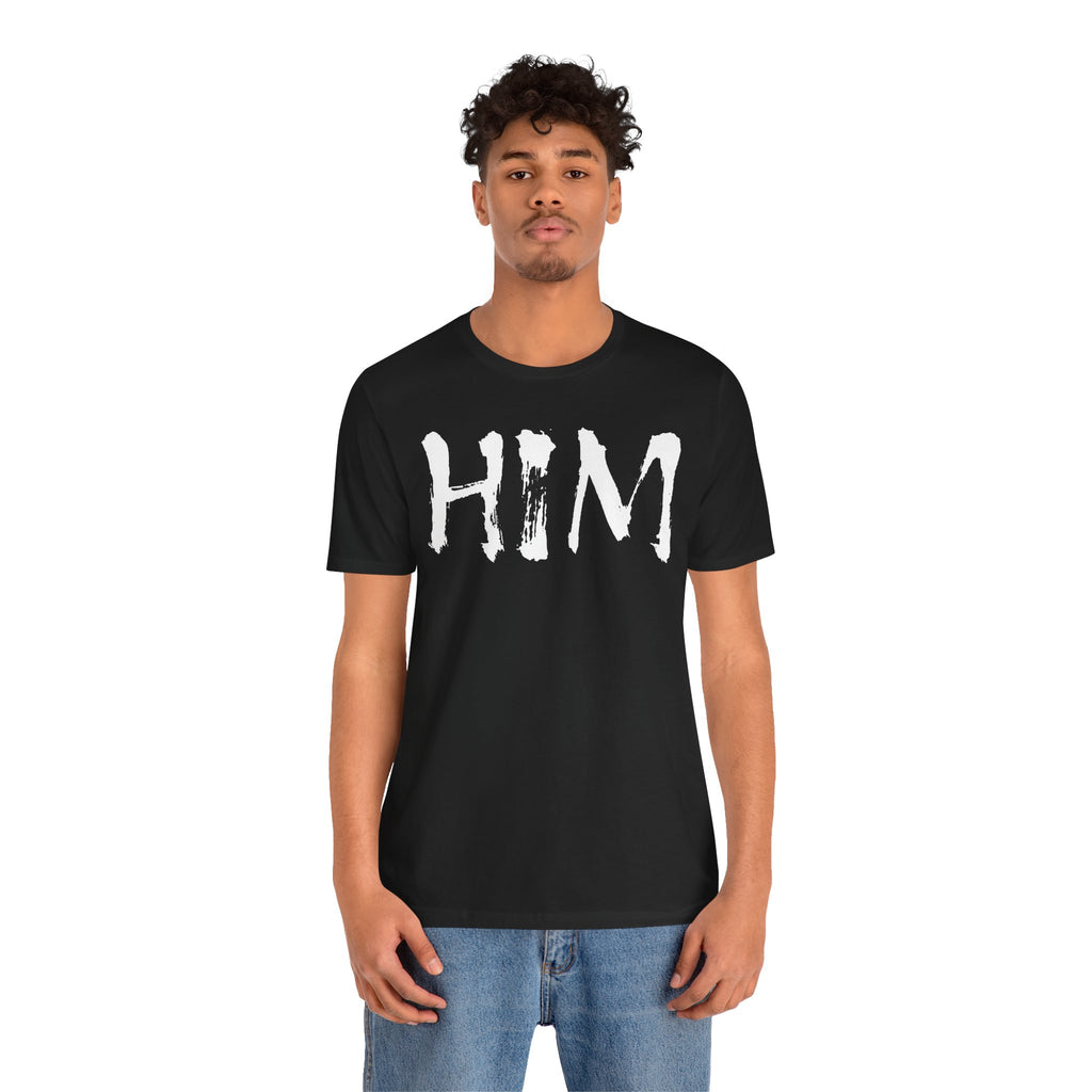 "HIM" Graphic Tee — Bold Text T-Shirt