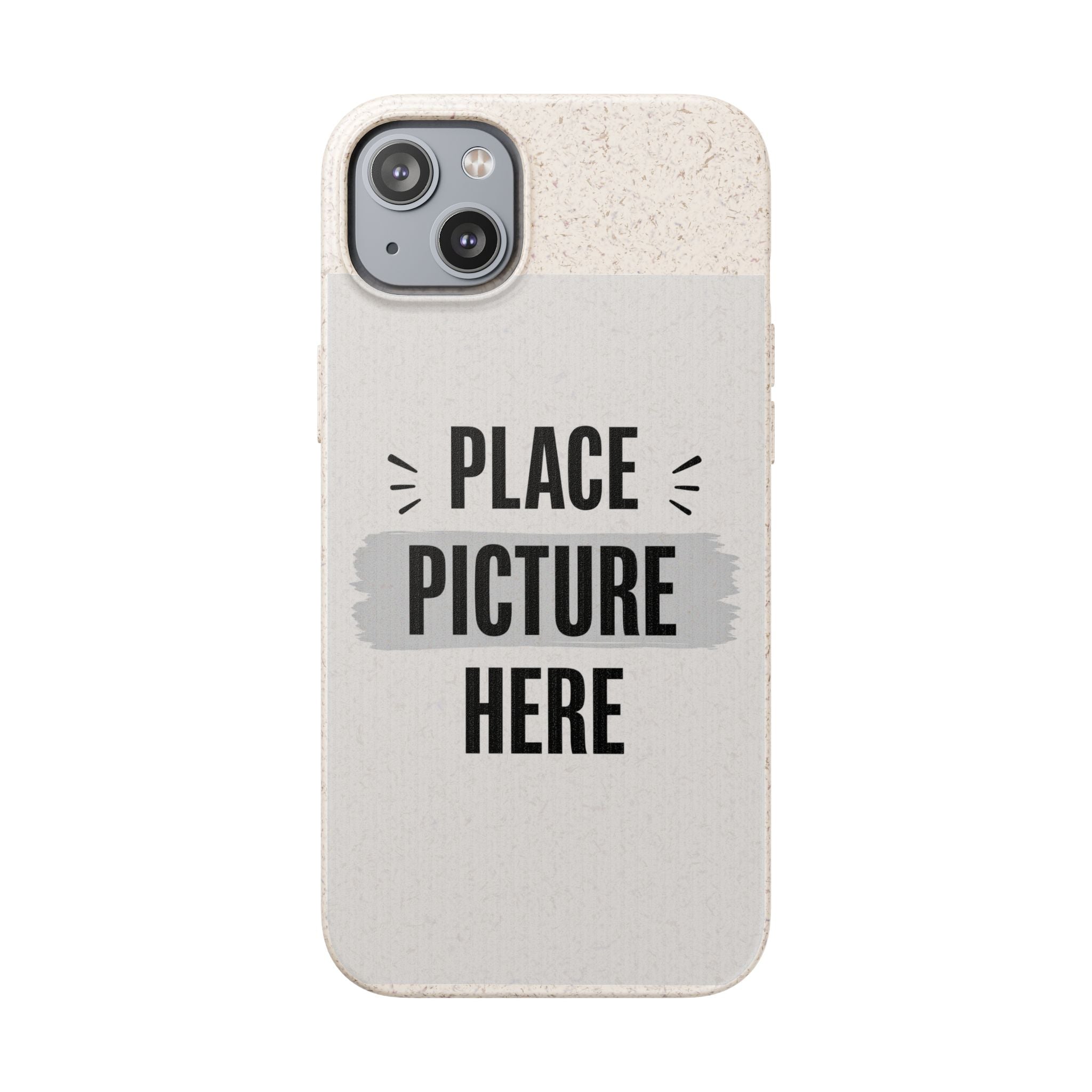 Biodegradable Phone Case — Eco-Friendly Customizable "Place Picture Here" Design