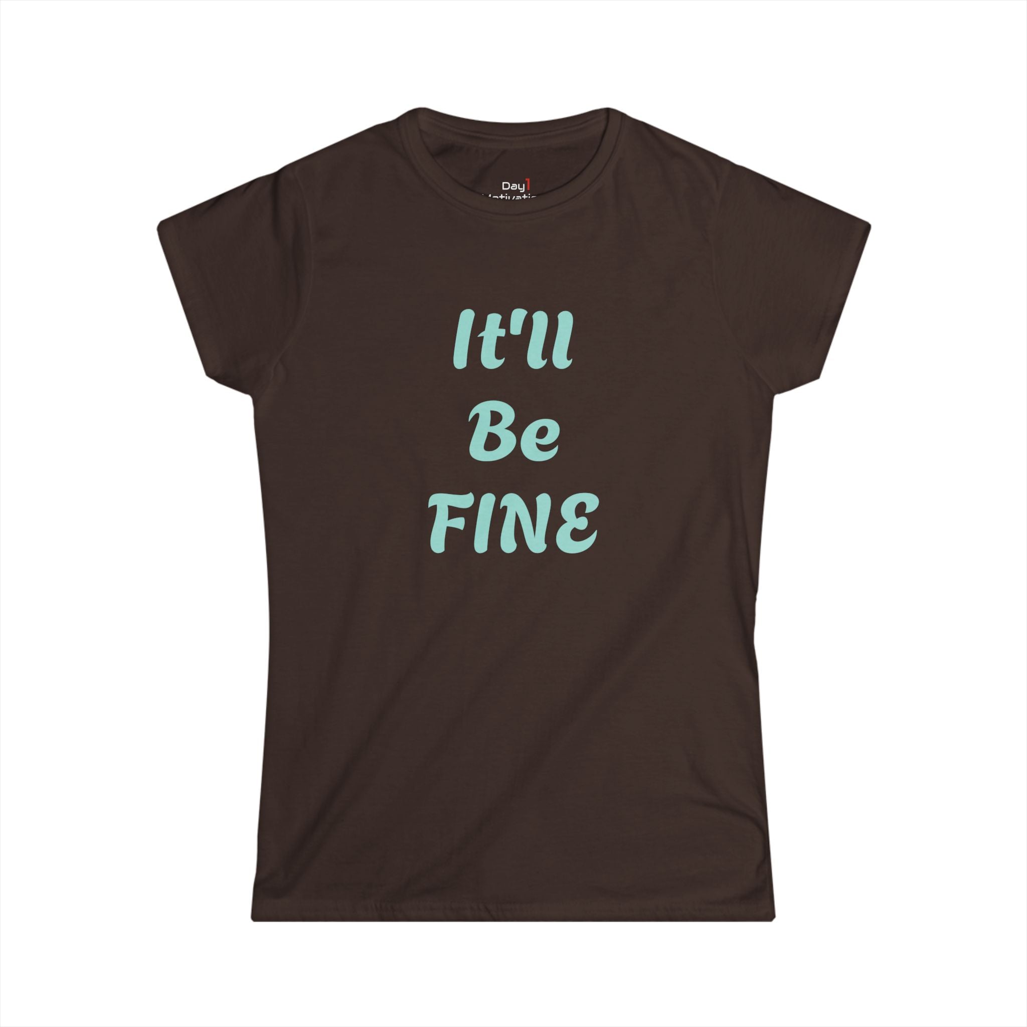 "It'll Be Fine" Graphic Tee — Women's Relaxed Comfort T-Shirt