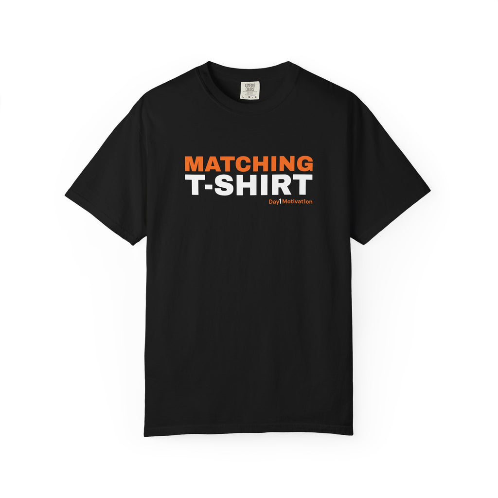 "Matching T-Shirt" | Unisex Graphic Tee with Orange and Black Text