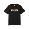 "Matching T-Shirt" | Unisex Graphic Tee with Orange and Black Text