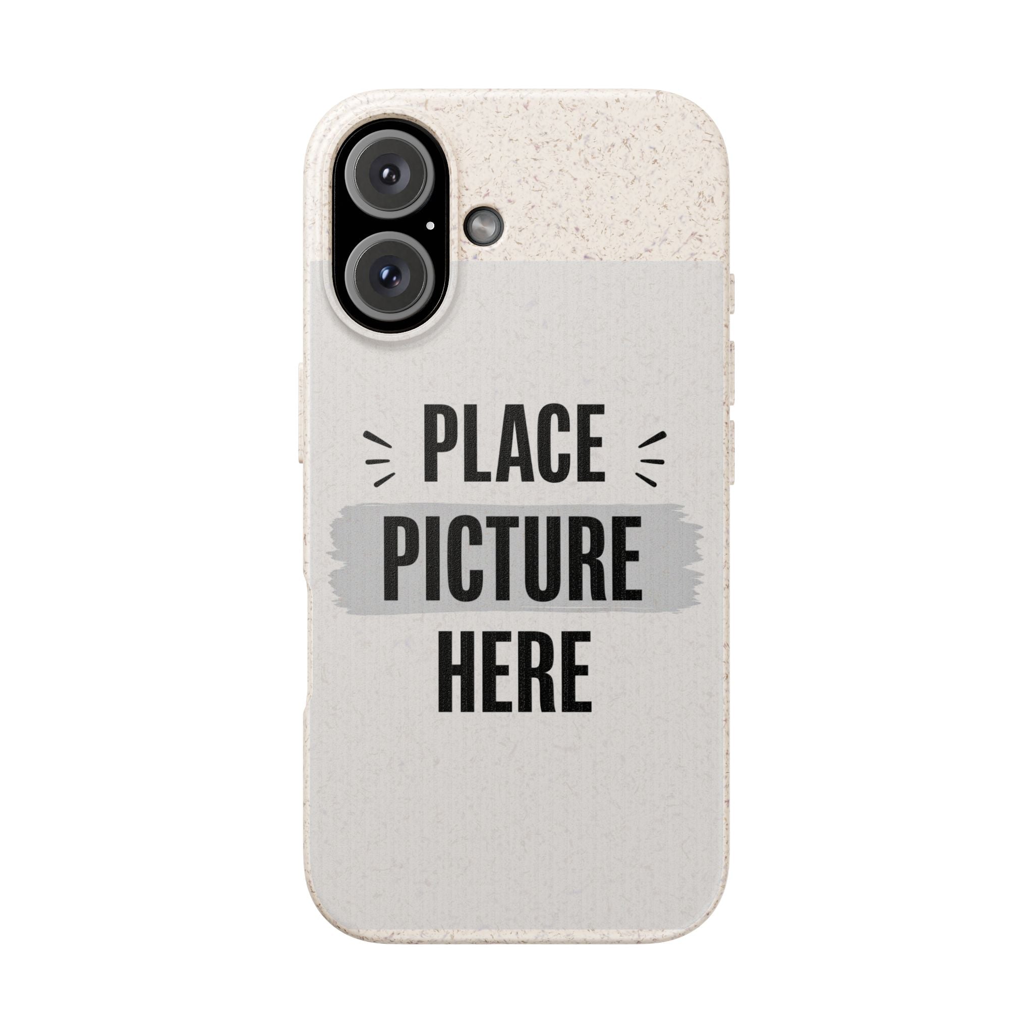Biodegradable Phone Case — Eco-Friendly Customizable "Place Picture Here" Design