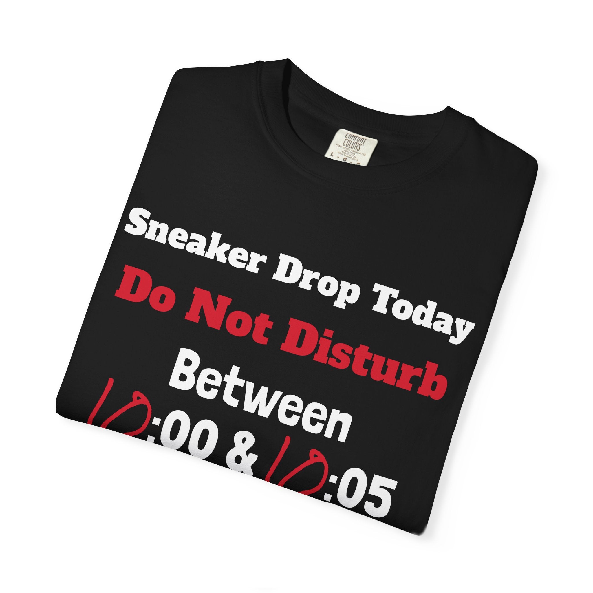 "Designed by You" Sneaker Drop Day T-Shirt — "Do Not Disturb between __:00–__ :05" (Custom Time Zone)