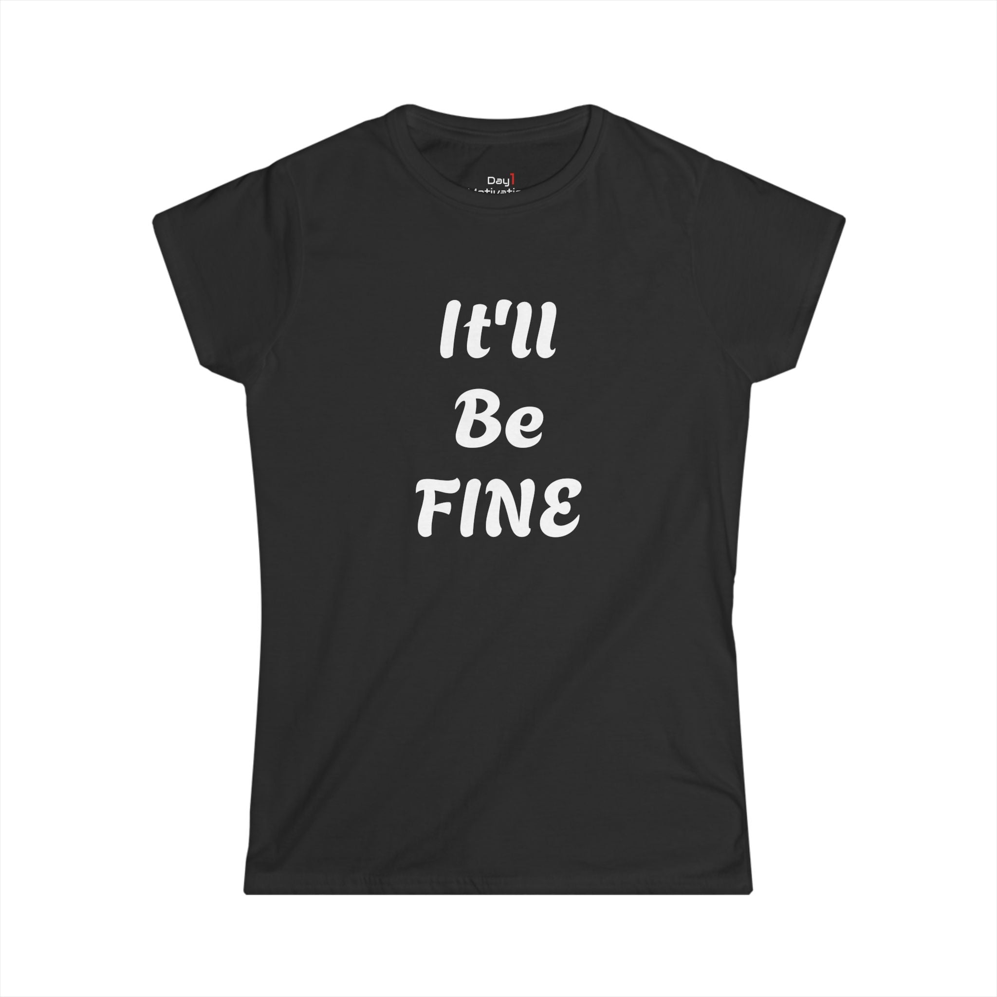 "It'll Be Fine" Graphic Tee — Women's Relaxed Comfort T-Shirt