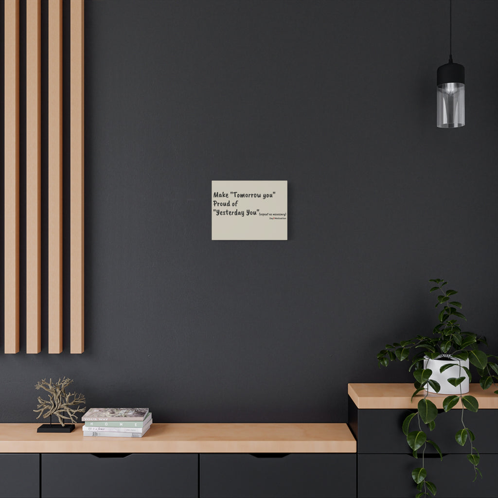 Motivational Canvas Wall Art – “Make Tomorrow You, Proud of Yesterday You”