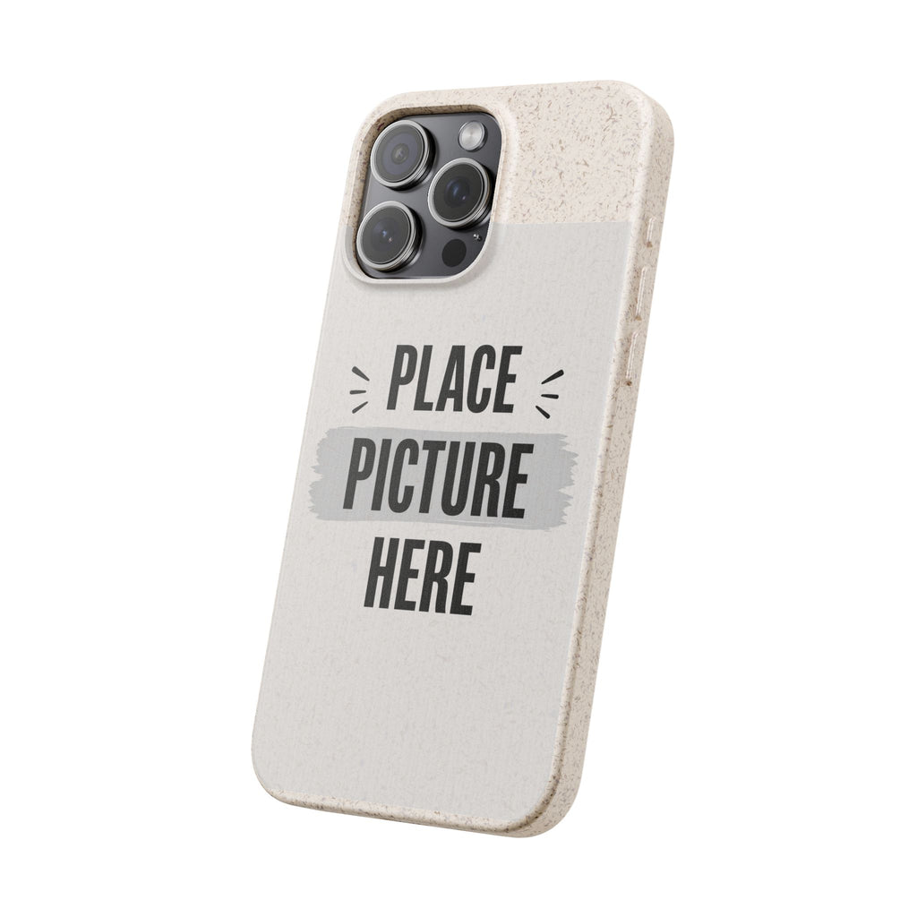 Biodegradable Phone Case — Eco-Friendly Customizable "Place Picture Here" Design