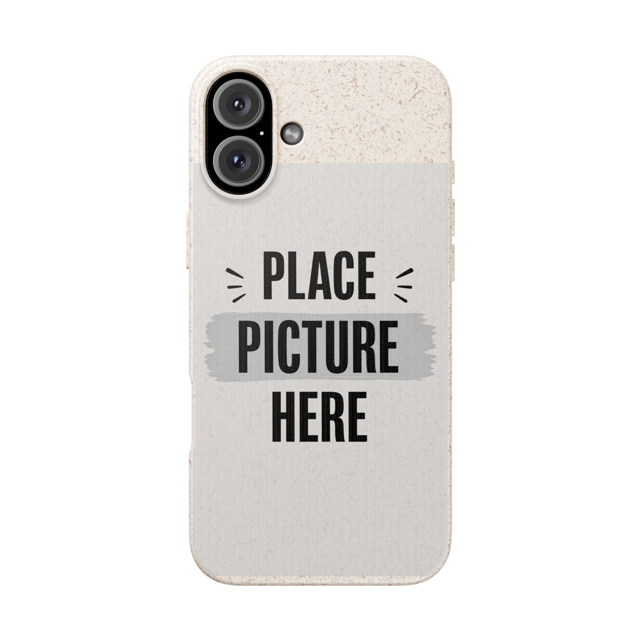 Biodegradable Phone Case — Eco-Friendly Customizable "Place Picture Here" Design