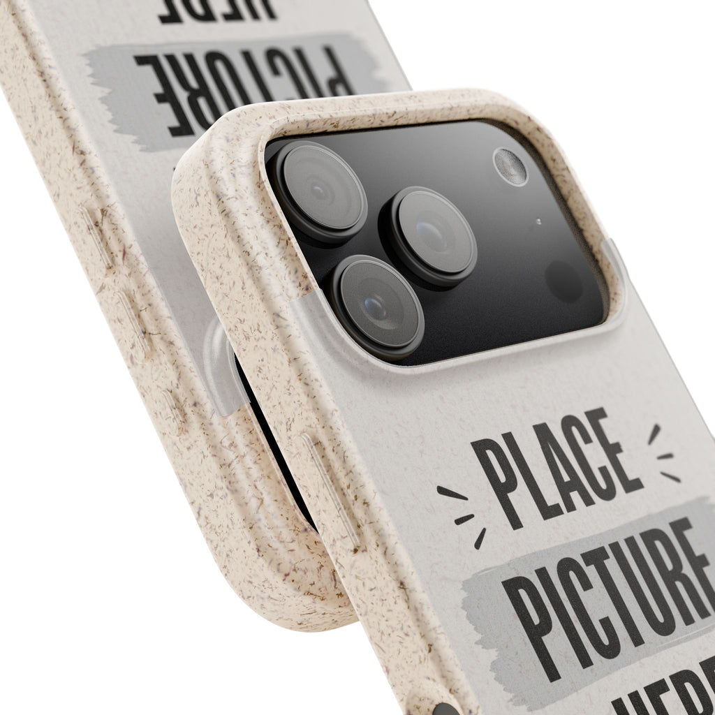 Biodegradable Phone Case — Eco-Friendly Customizable "Place Picture Here" Design