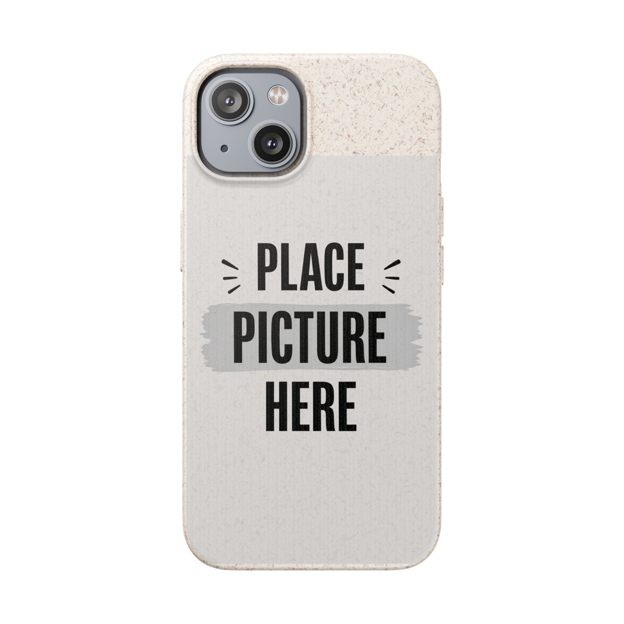 Biodegradable Phone Case — Eco-Friendly Customizable "Place Picture Here" Design