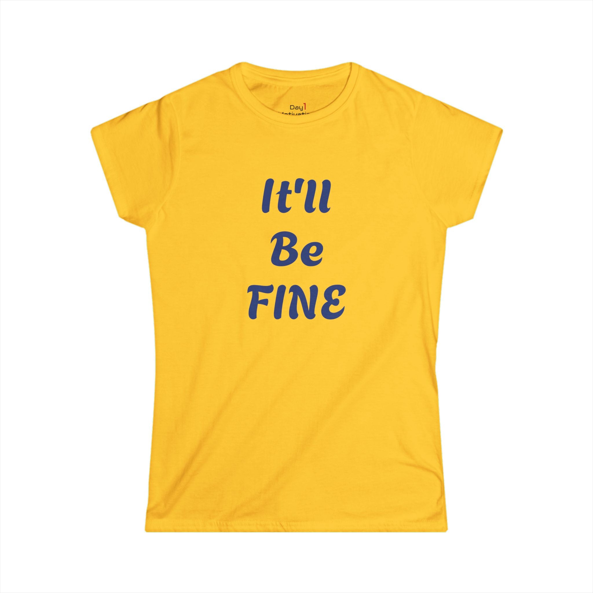 "It'll Be Fine" Graphic Tee — Women's Relaxed Comfort T-Shirt