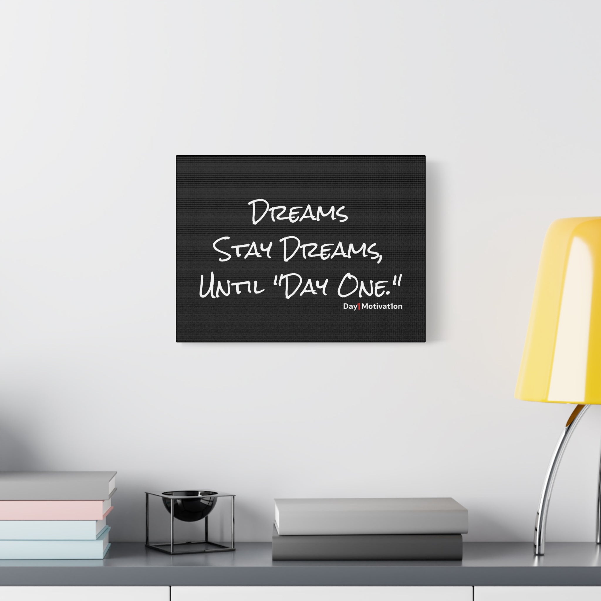 Motivational Canvas Wall Art – “Dream Stay Dreams, Until Day One”