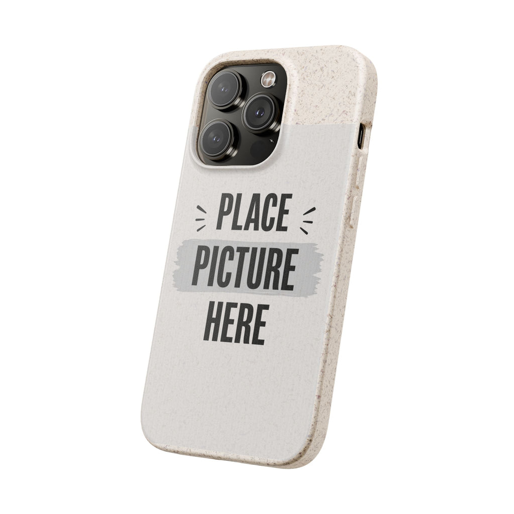 Biodegradable Phone Case — Eco-Friendly Customizable "Place Picture Here" Design