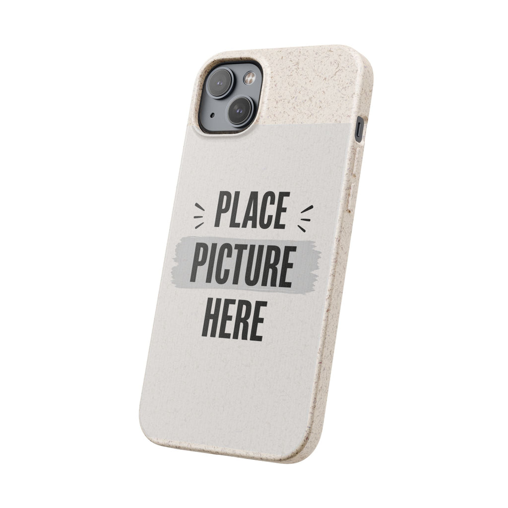 Biodegradable Phone Case — Eco-Friendly Customizable "Place Picture Here" Design