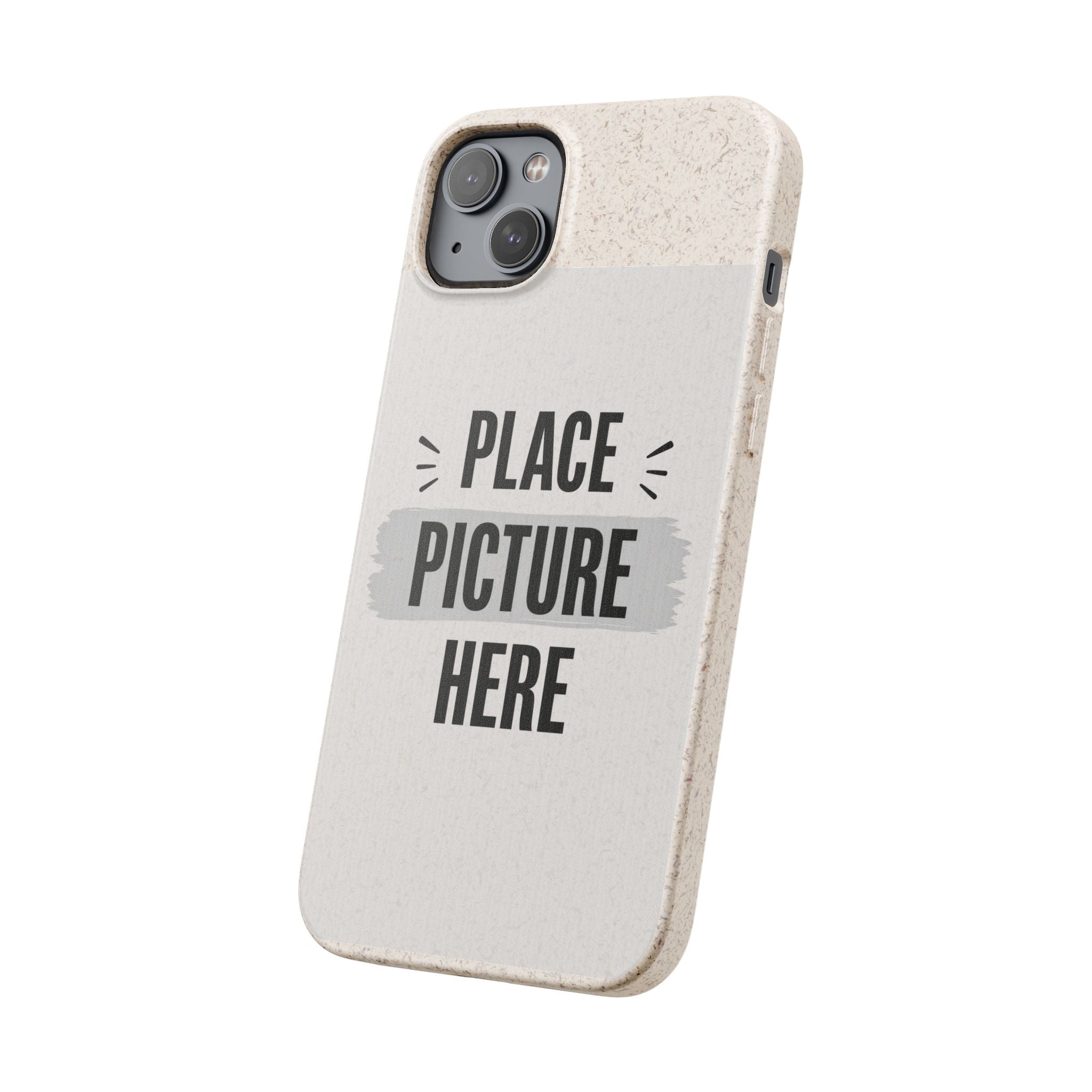 Biodegradable Phone Case — Eco-Friendly Customizable "Place Picture Here" Design