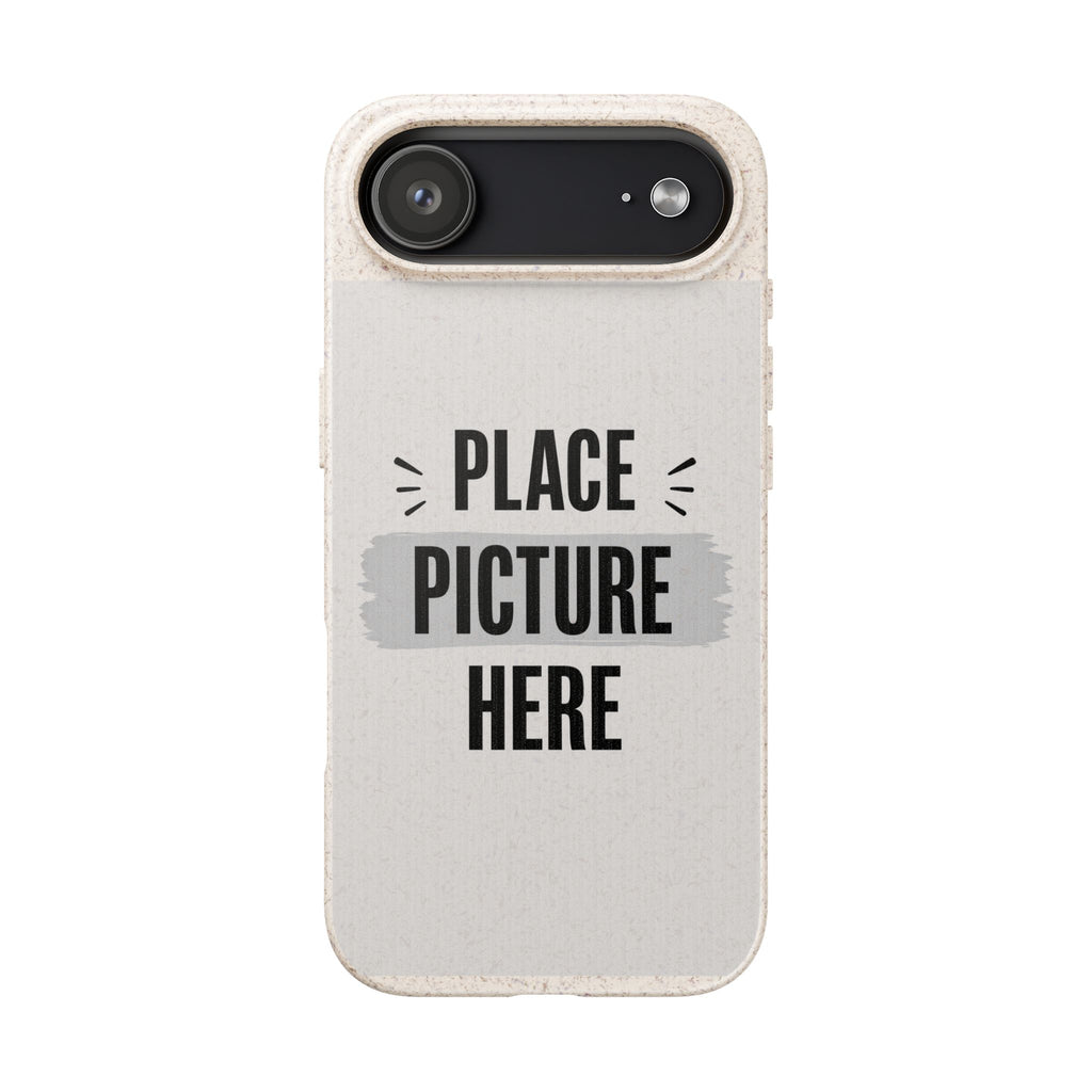 Biodegradable Phone Case — Eco-Friendly Customizable "Place Picture Here" Design