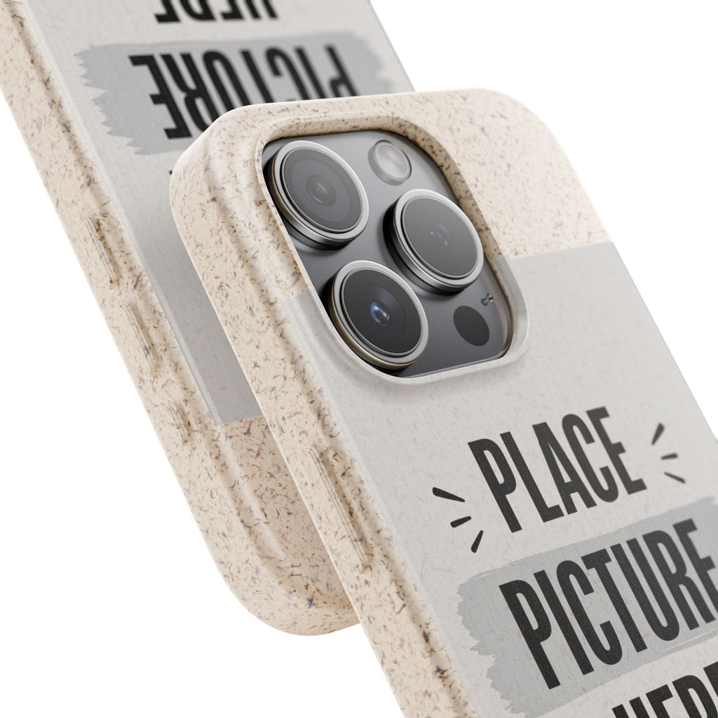 Biodegradable Phone Case — Eco-Friendly Customizable "Place Picture Here" Design